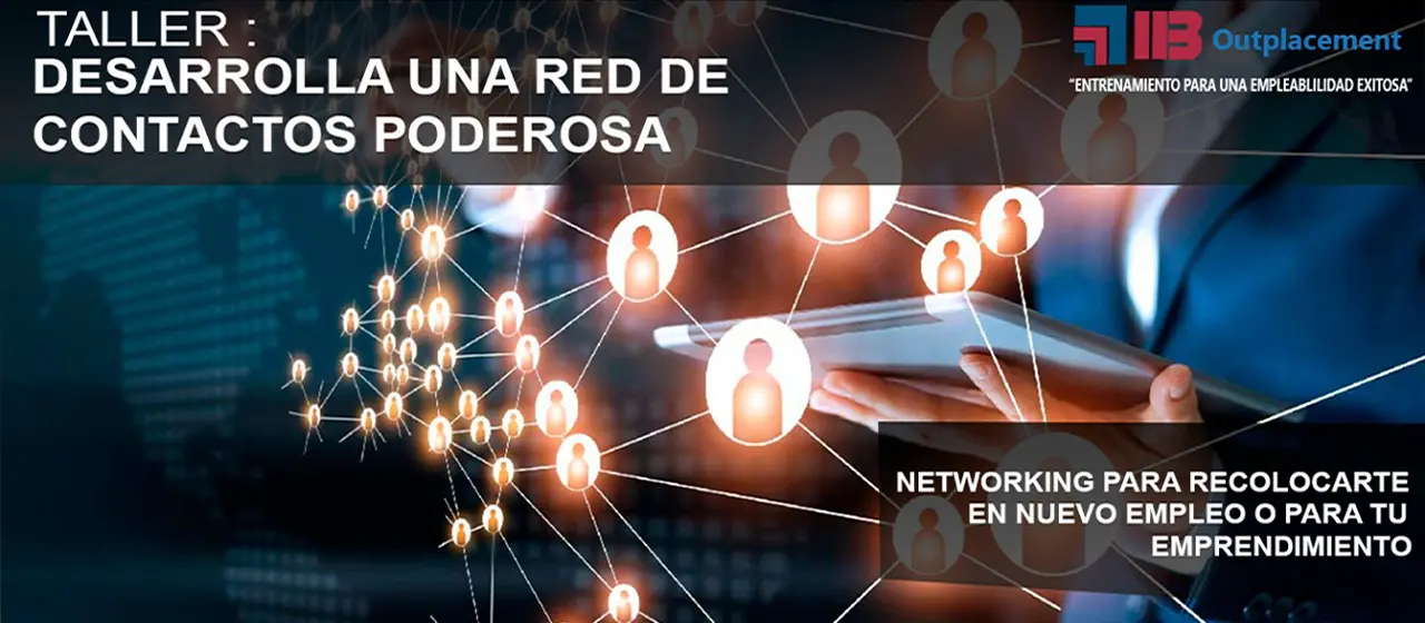 Taller: Desarrolla una red de contactos poderosa. Networking para recolocarte en nuevo empleo o para tu emprendimiento. Imagen con iconos de personas conectadas y una persona sosteniendo una tableta, promovido por IIB Outplacement.